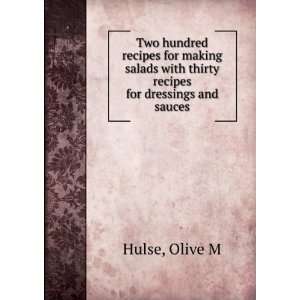   with thirty recipes for dressings and sauces, Olive M. Hulse Books