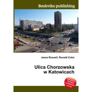  Ulica Chorzowska w Katowicach Ronald Cohn Jesse Russell 