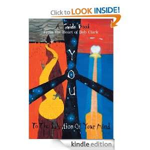 You A Guide Book to the Salvation of Your Mind Bob Clark  