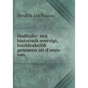   , hoofdzakelijk genomen uit deeuw van . Hendrik Jan Nassau Books