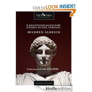 Il racconto dello scultore (Italian Edition) Mildred Aldrich  