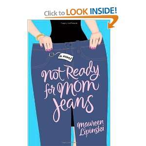    Not Ready for Mom Jeans [Paperback] Maureen Lipinski Books