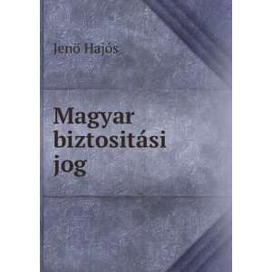  Magyar biztositÃ¡si jog JenÃ¶ HajÃ³s Books