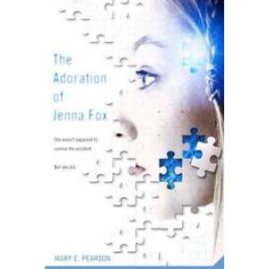  The Adoration of Jenna Fox[ THE ADORATION OF JENNA FOX 