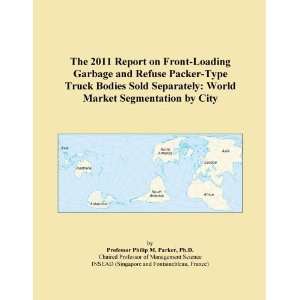 The 2011 Report on Front Loading Garbage and Refuse Packer Type Truck 
