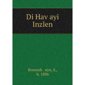  Di HavÌ£ayi Inzlen S., b. 1886 Borenshá¹­eyn Books