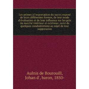   de leur suppression Johan d, baron, 1850  Aulnis de Bourouill Books