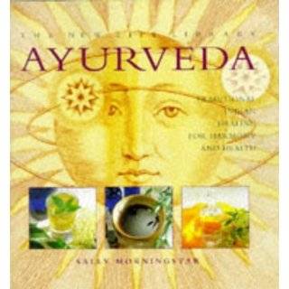 Ayurveda Traditional Indian Healing for Harmony and Health (The New 