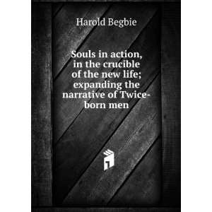   life; expanding the narrative of Twice born men Harold Begbie Books