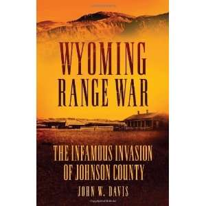   Infamous Invasion of Johnson County [Hardcover] John W. Davis Books