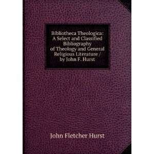   Religious Literature / by John F. Hurst John Fletcher Hurst Books