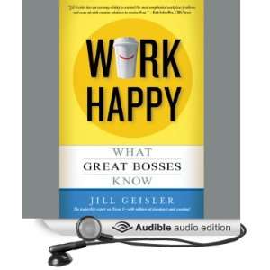  Work Happy What Great Bosses Know (Audible Audio Edition 