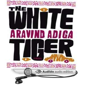   Tiger A Novel (Audible Audio Edition) Aravind Adiga, John Lee Books