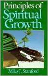   Principles of Spiritual Growth by Miles J. Stanford 