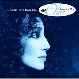     If I Could Turn Back Time   Chers Greatest Hits