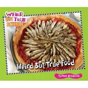  Weird But True Food byBredeson Bredeson Books