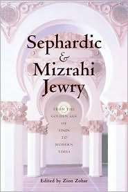 Sephardic and Mizrahi Jewry From the Golden Age of Spain to Modern 