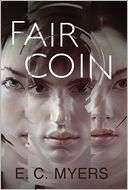   Fair Coin by E. C. Myers, Prometheus Books  NOOK 