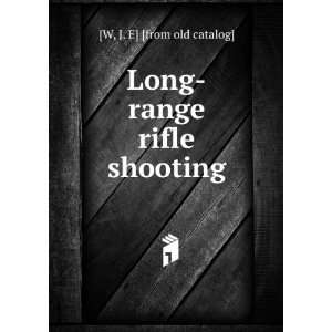  Long range rifle shooting J. E] [from old catalog] [W 
