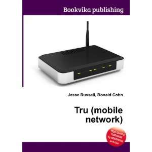  Tru (mobile network) Ronald Cohn Jesse Russell Books