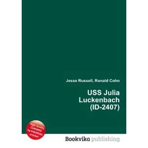  USS Julia Luckenbach (ID 2407) Ronald Cohn Jesse Russell 
