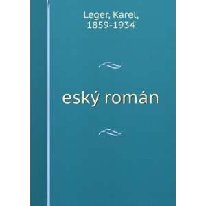  eskÃ½ romÃ¡n (Czech Edition) Karel Leger Books