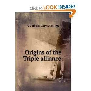  Origins of the Triple alliance; Archibald Cary Coolidge 