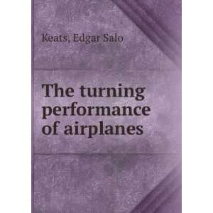    The turning performance of airplanes. Edgar Salo Keats Books