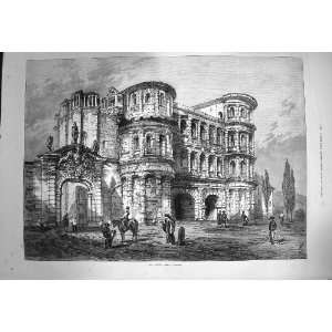  1872 Porta Nigra Treves Architecture Antique Print