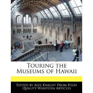 Touring the Museums of Hawaii (9781241713478) Alys Knight Books