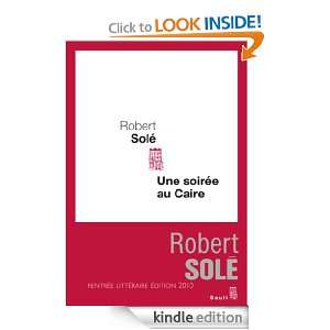 Une soirée au Caire (CADRE ROUGE) (French Edition) Robert Solé 
