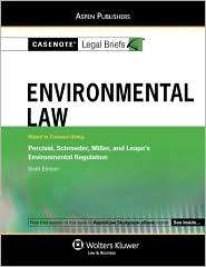 Casenote Legal Briefs Environmental Law Keyed to Percival, Schroeder 