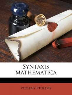    Syntaxis mathematica by Ptolemy Ptolemy, BiblioBazaar  Paperback