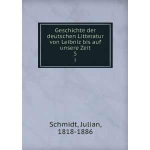   von Leibniz bis auf unsere Zeit. 5 Julian, 1818 1886 Schmidt Books