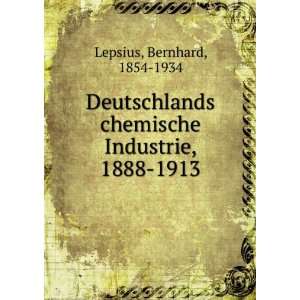   chemische Industrie, 1888 1913 Bernhard, 1854 1934 Lepsius Books