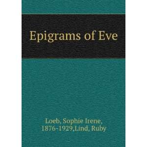  Epigrams of Eve, Sophie Irene Lind, Ruby. Loeb Books