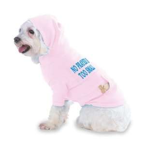 NO PRAYER IS TOO SMALL Hooded (Hoody) T Shirt with pocket for your Dog 