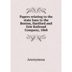  Papers relating to the state loan to the Boston, Hartford 