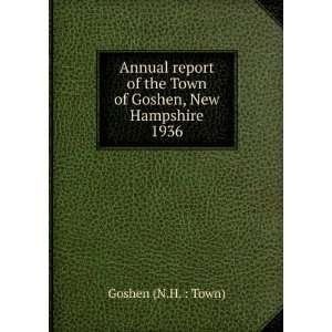   the Town of Goshen, New Hampshire. 1936 Goshen (N.H.  Town) Books