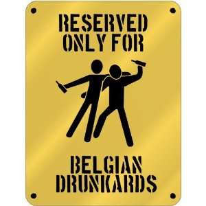 New  Reserved Only For Belgian Drunkards  Belgium Parking Sign 
