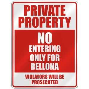   PROPERTY NO ENTERING ONLY FOR BELLONA  PARKING SIGN