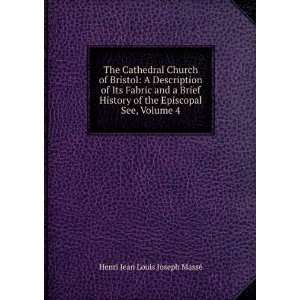   the Episcopal See, Volume 4 Henri Jean Louis Joseph MassÃ© Books