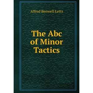 The Abc of Minor Tactics Alfred Benwell Letts  Books