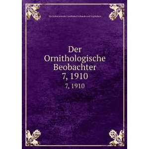  Der Ornithologische Beobachter. 7, 1910 Schweizerische 