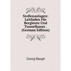  Stollenanlagen Leitfaden FÃ¼r Bergleute Und Tunnelbauer 