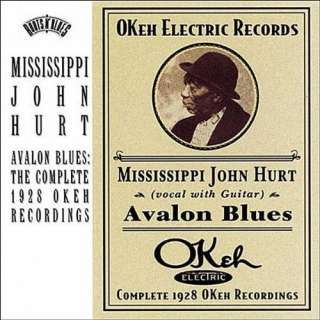   Avalon Blues The Complete 1928 Okeh Recordings Mississippi John Hurt