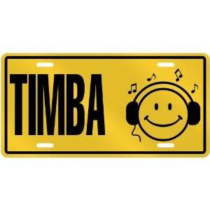  NEW  SMILE    I LISTEN TIMBA  LICENSE PLATE SIGN MUSIC 