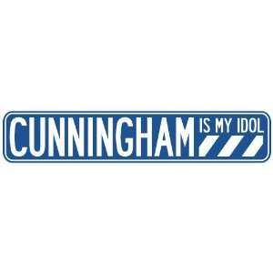   CUNNINGHAM IS MY IDOL STREET SIGN