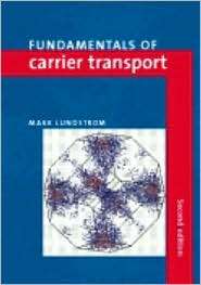 Fundamentals of Carrier Transport, (0521631343), Mark Lundstrom 