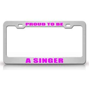 PROUD TO BE A SINGER Occupational Career, High Quality STEEL /METAL 